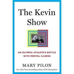 Image of The Kevin Show An Olympic Athlete's Battle with Mental Illness Hardback 2018