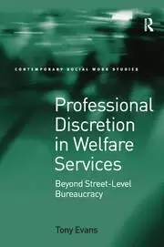 Image of Professional Discretion in Welfare Services Beyond Street-Level Bureaucracy