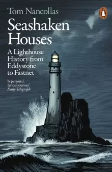 Image of Seashaken Houses : A Lighthouse History from Eddystone to Fastnet