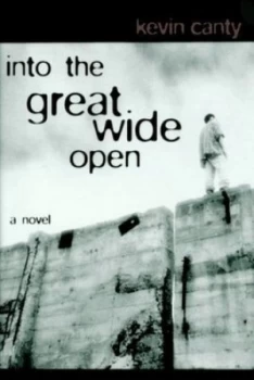 Image of Into the Great Wide Open by Kevin Canty Book