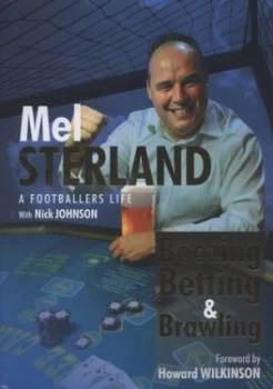 Image of Boozing Betting and Brawling by Mel Sterland Hardback