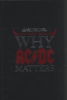 Image of Why Ac/dc Matters by Anthony Bozza Hardback