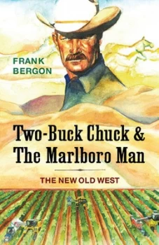 Image of Two-buck Chuck & the Marlboro Man by Frank Bergon