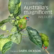 Image of celebrating australias magnificent wildlife the art of daryl dickson