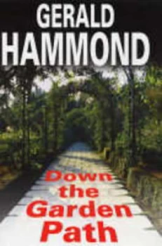 Image of Down the Garden Path by Gerald Hammond Book