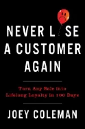 Image of never lose a customer again turn any sale into lifelong loyalty in 100 days