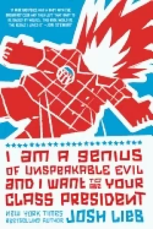 Image of i am a genius of unspeakable evil and i want to be your class president