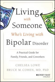 Image of Living with Someone Whos Living with Bipolar Disorder by Chelsea Lowe Book