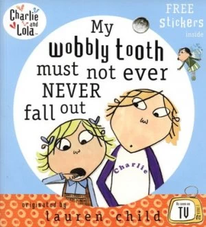 Image of My Wobbly Tooth Must Not Ever Never Fall Out by Lauren Child Paperback