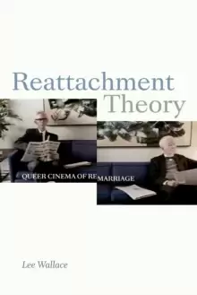 Image of Reattachment Theory : Queer Cinema of Remarriage