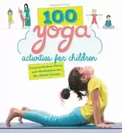 Image of 100 yoga activities for children easy to follow poses and meditation for th