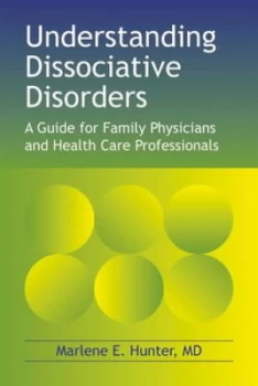 Image of Understanding Dissociative Disorders by Marlene E Hunter Hardback