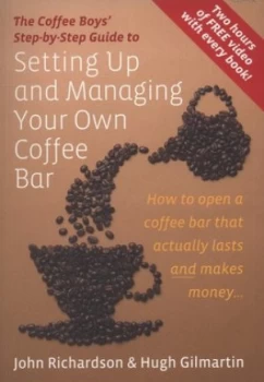 Image of The Coffee Boys Step-by-Step Guide to Setting up and Managing Your Own Coffee Bar by John Richardson Paperback