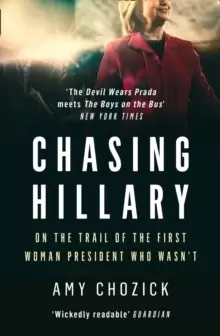 Image of Chasing Hillary : On the Trail of the First Woman President Who Wasn'T
