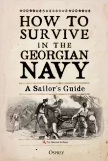 Image of How to Survive in the Georgian Navy : A Sailor's Guide