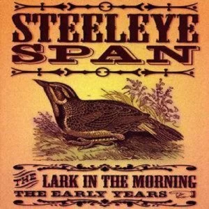 image of The Lark in the Morning The Early Years by Steeleye Span CD Album