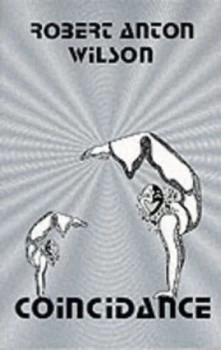 Image of Coincidance by Robert Anton Wilson Paperback