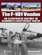 Image of f 101 voodoo an illustrated history of mcdonnells heavyweight fighter