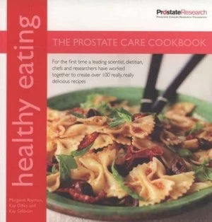 Image of The Prostate Care Cookbook by Margaret Rayman and Kay Dilley and Kay Gibbons and Will Heap and Prostate Cancer Research Foundation Paperback