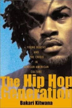 Image of The Hip Hop Generation by Bakari Kitwana Paperback