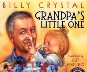 Image of Grandpas little one by Billy Crystal