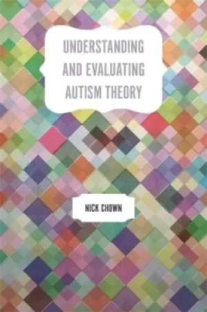 Image of Understanding and evaluating autism theory by Nick Chown