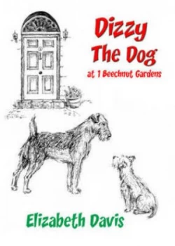 Image of Dizzy the Dog at 1 Beechnut Gardens by Elizabeth Davis Hardback