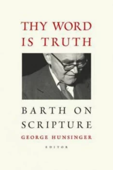 Image of Thy Word Is Truth by George Hunsinger Paperback