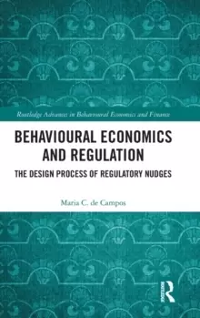 Image of Behavioural Economics and Regulation : The Design Process of Regulatory Nudges