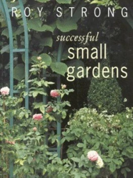 Image of Successful Small Gardens by Roy Strong Paperback
