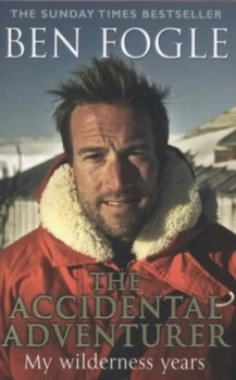Image of The Accidental Adventurer by Ben Fogle Paperback