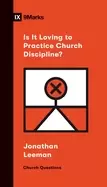 Image of is it loving to practice church discipline