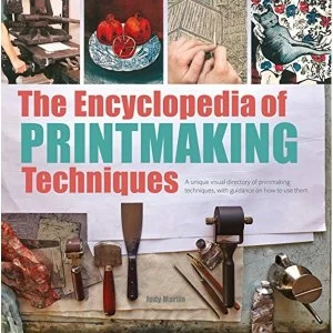 Image of The Encyclopedia of Printmaking Techniques A Unique Visual Directory of Printmaking Techniques, with Guidance on How to Use...
