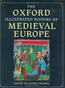 Image of The Oxford Illustrated History of Medieval Europe by George Holmes Book