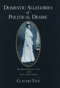 Image of Domestic Allegories of Political Desire by Claudia Tate Book