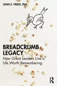 Image of Breadcrumb Legacy : How Great Leaders Live a Life Worth Remembering
