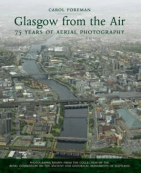 Image of Glasgow from the Air by Carol Foreman Hardback