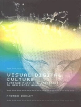 Image of Visual Digital Culture by Andrew Darley Paperback