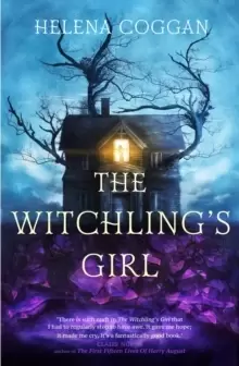 Image of The Witchling's Girl : An atmospheric, beautifully written YA novel about magic, self-sacrifice and one girl's search for who she really is