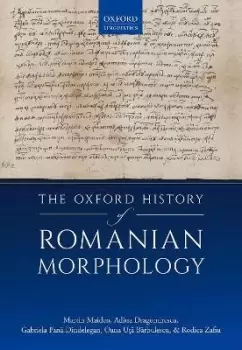 Image of The Oxford History of Romanian Morphology by Martin Maiden