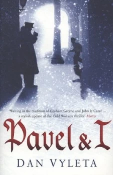 Image of Pavel and I by Dan Vyleta Book
