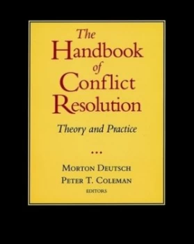 Image of The Handbook of Conflict Resolution by Morton Deutsch Hardback