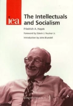 Image of The Intellectuals and Socialism by Friedrich A. Von Hayek and Institute of Economic Affairs Paperback