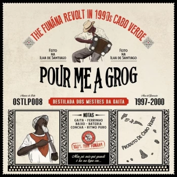Image of Various Artists - Pour Me A Grog: The Funana Revolt in 1990s Cabo Verde Vinyl