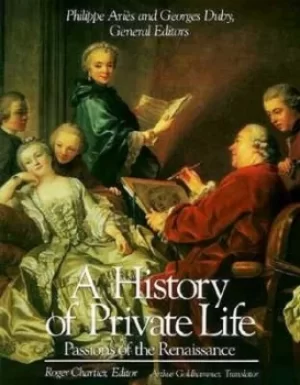 Image of A history of private life 3 Passions of the Renaissance by Roger Chartier