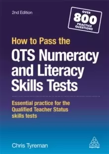 Image of How to Pass the QTS Numeracy and Literacy Skills Tests : Essential Practice for the Qualified Teacher Status Skills Tests