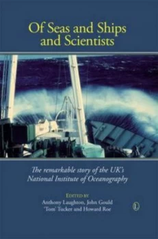 Image of Of Seas and Ships and Scientists by Anthony Laughton Paperback