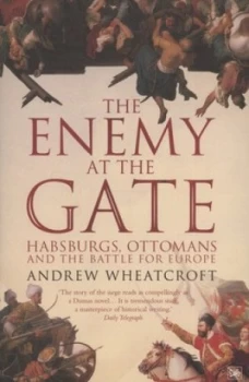Image of The Enemy at the Gate by Andrew Wheatcroft Paperback