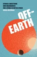 Image of off earth ethical questions and quandaries for living in outer space