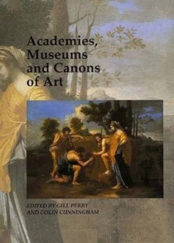 Image of Academie s Museums and Canons of Art by Gill Perry Paperback